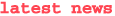 �ŋ߂̃j���[�X